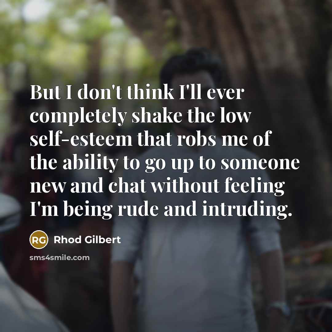 “But I don't think I'll ever completely shake the low…” quote by Rhod Gilbert