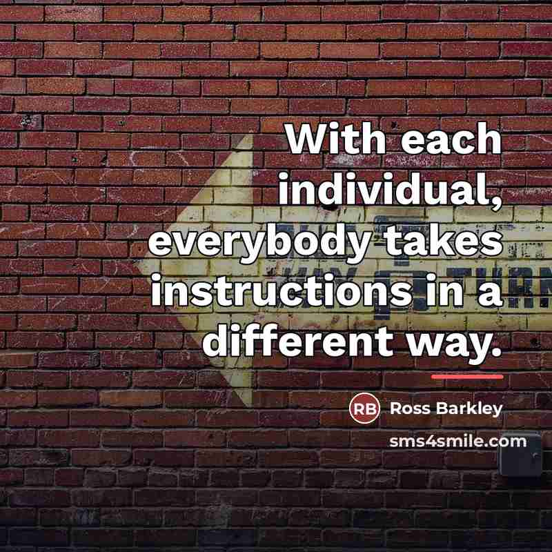 “With each individual, everybody takes instructions in a different way.…” quote by Ross Barkley