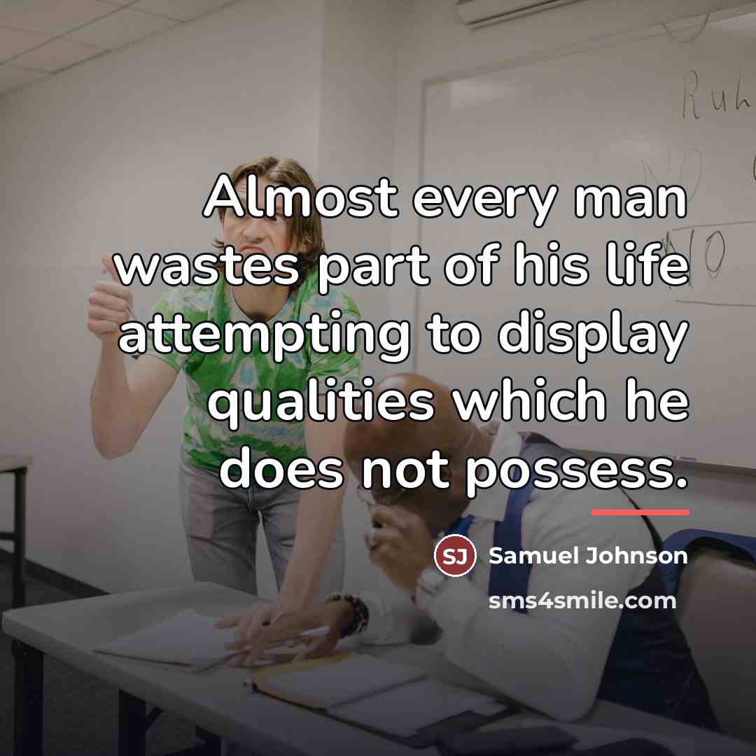“Almost every man wastes part of his life attempting to…” quote by Samuel Johnson