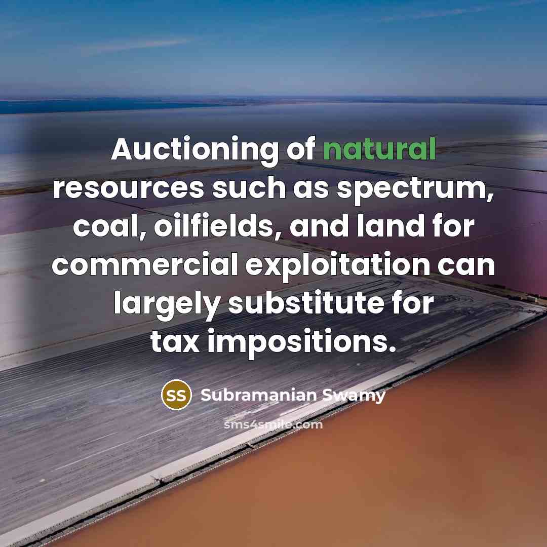 “Auctioning of natural resources such as spectrum, coal, oilfields, and…” quote by Subramanian Swamy
