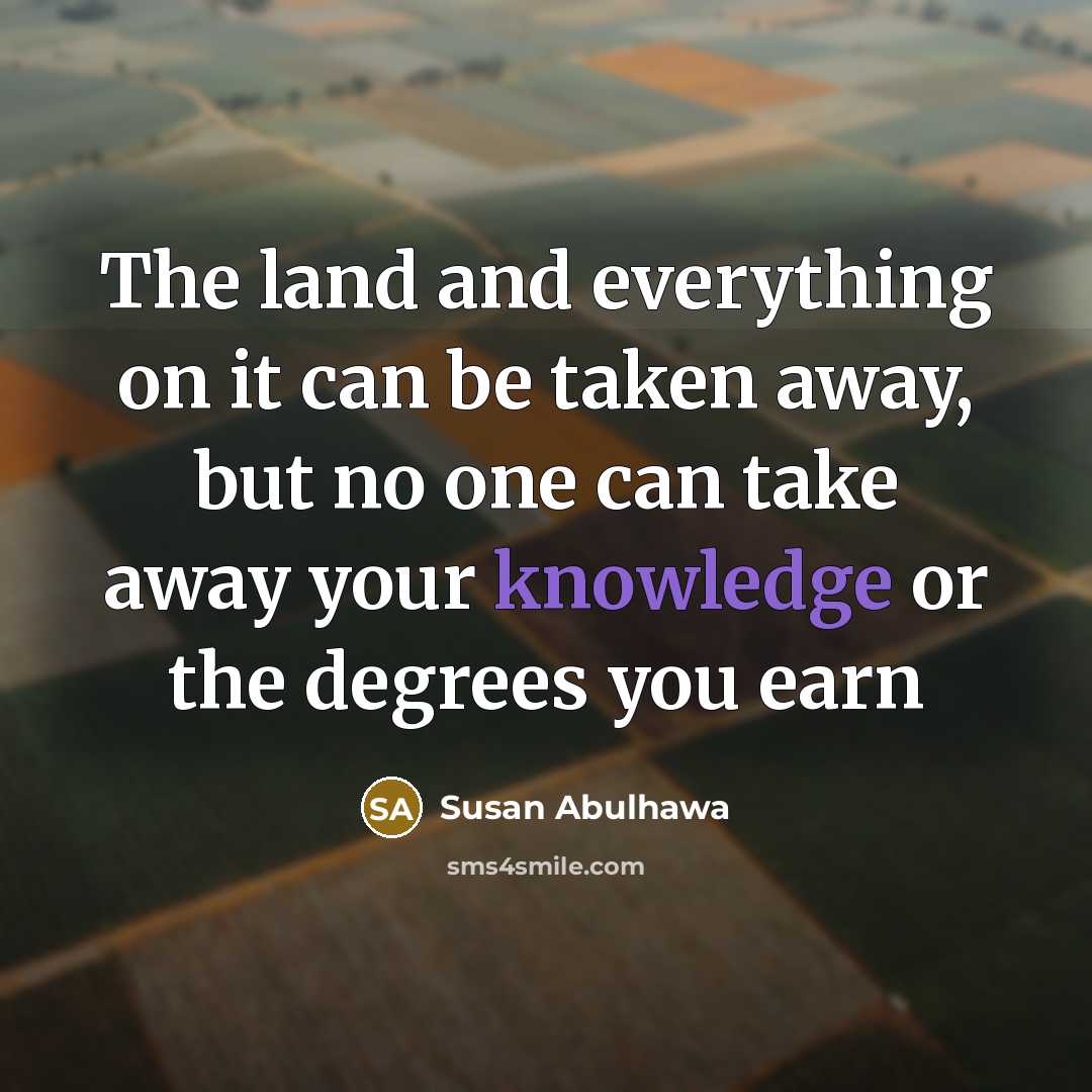 “The land and everything on it can be taken away,…” quote by Susan Abulhawa