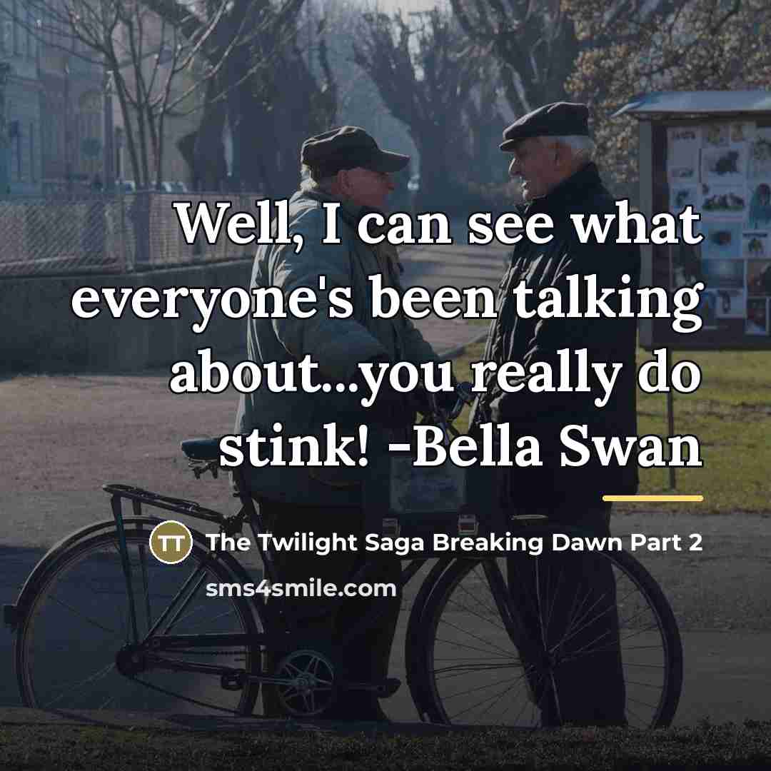 “Well, I can see what everyone's been talking about...you really…” quote by The Twilight Saga Breaking Dawn Part 2