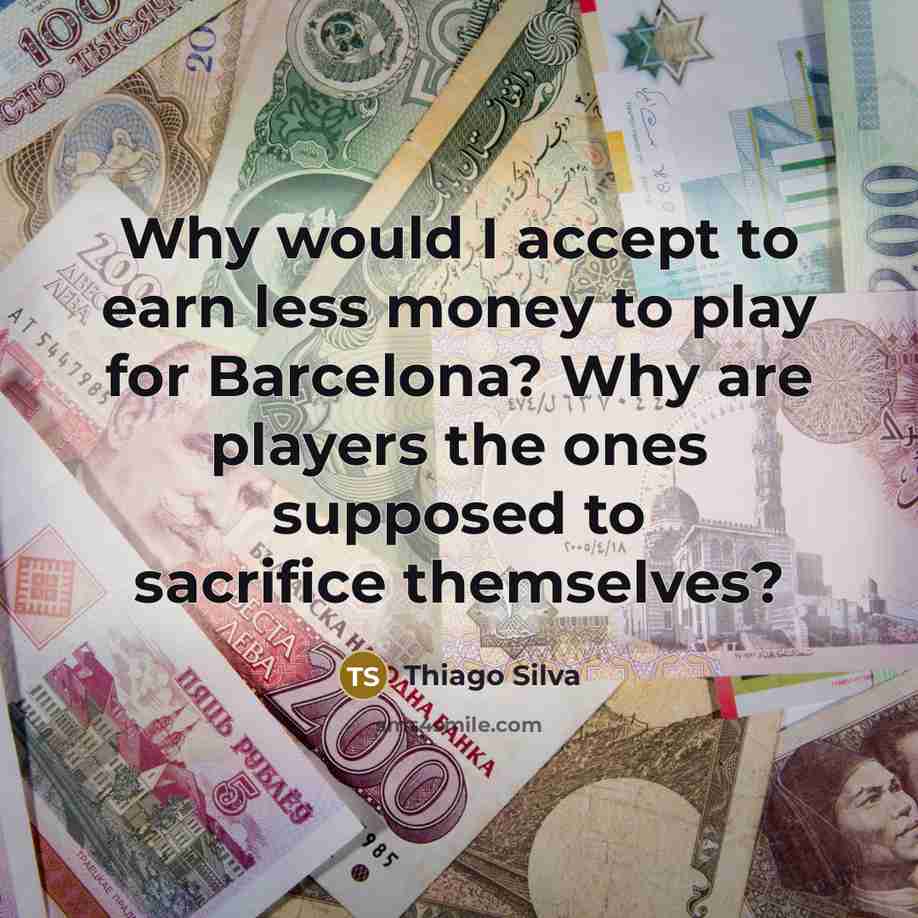 “Why would I accept to earn less money to play…” quote by Thiago Silva