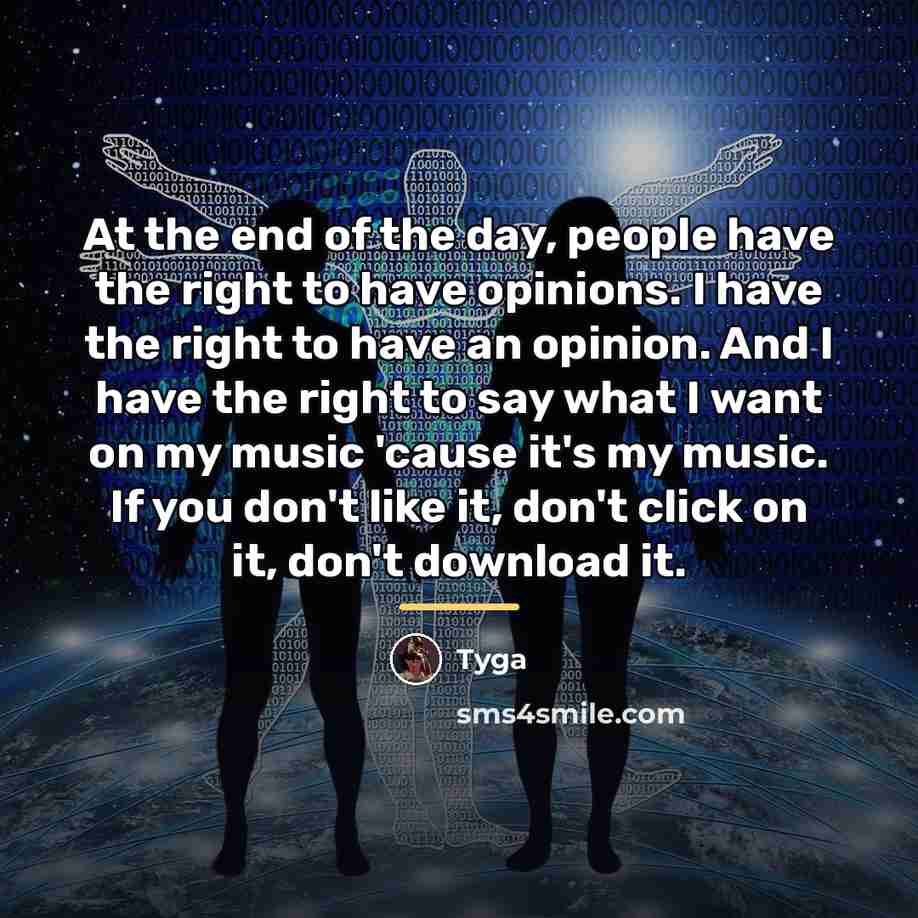 “At the end of the day, people have the right…” quote by Tyga