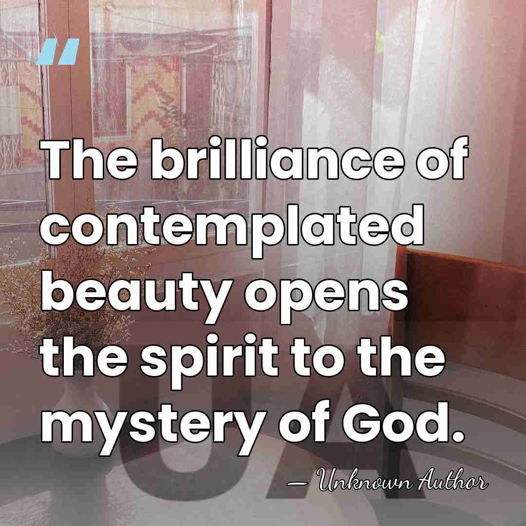 The brilliance of contemplated beauty opens the spirit to the mystery of&hellip; - Angelo Sodano