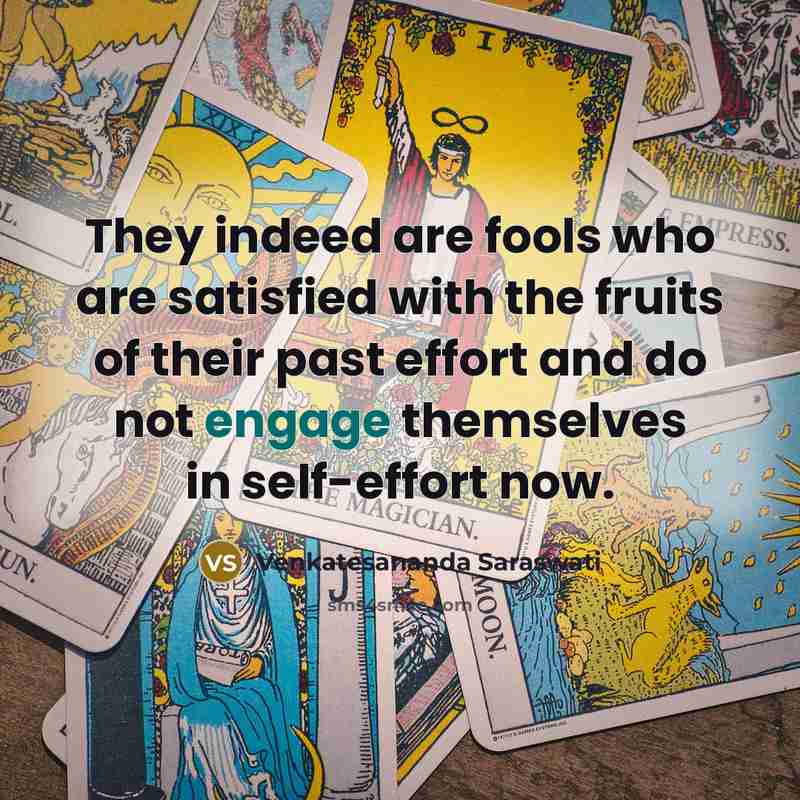 “They indeed are fools who are satisfied with the fruits…” quote by Venkatesananda Saraswati