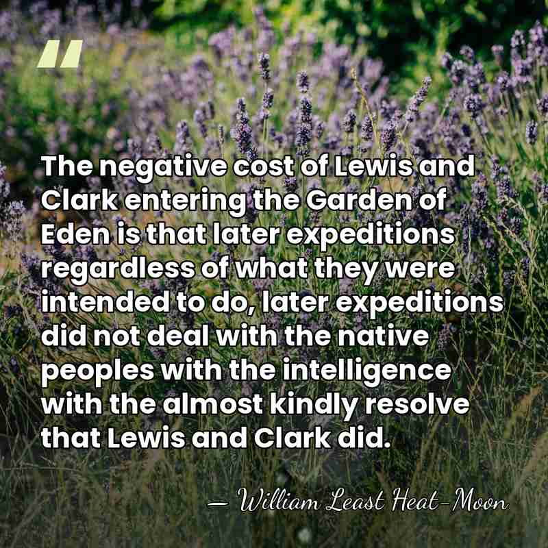 The negative cost of Lewis and Clark entering the Garden of Eden&hellip; - William Least Heat-Moon