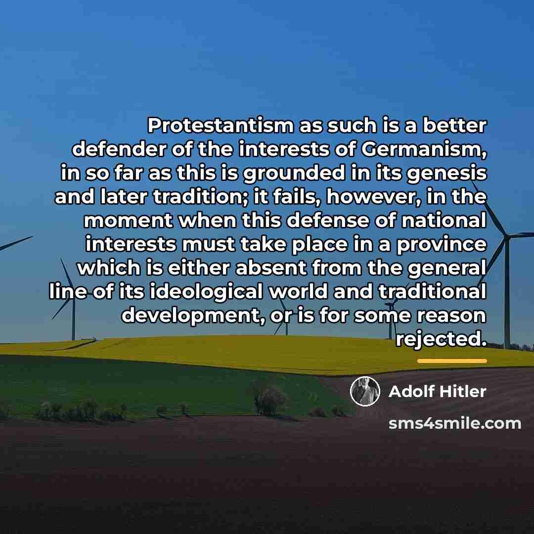 “Protestantism as such is a better defender of the interests…” quote by Adolf Hitler