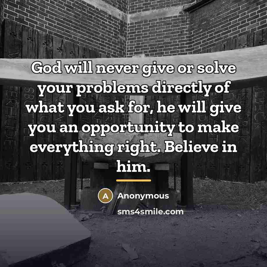 “God will never give or solve your problems directly of…” quote by Anonymous