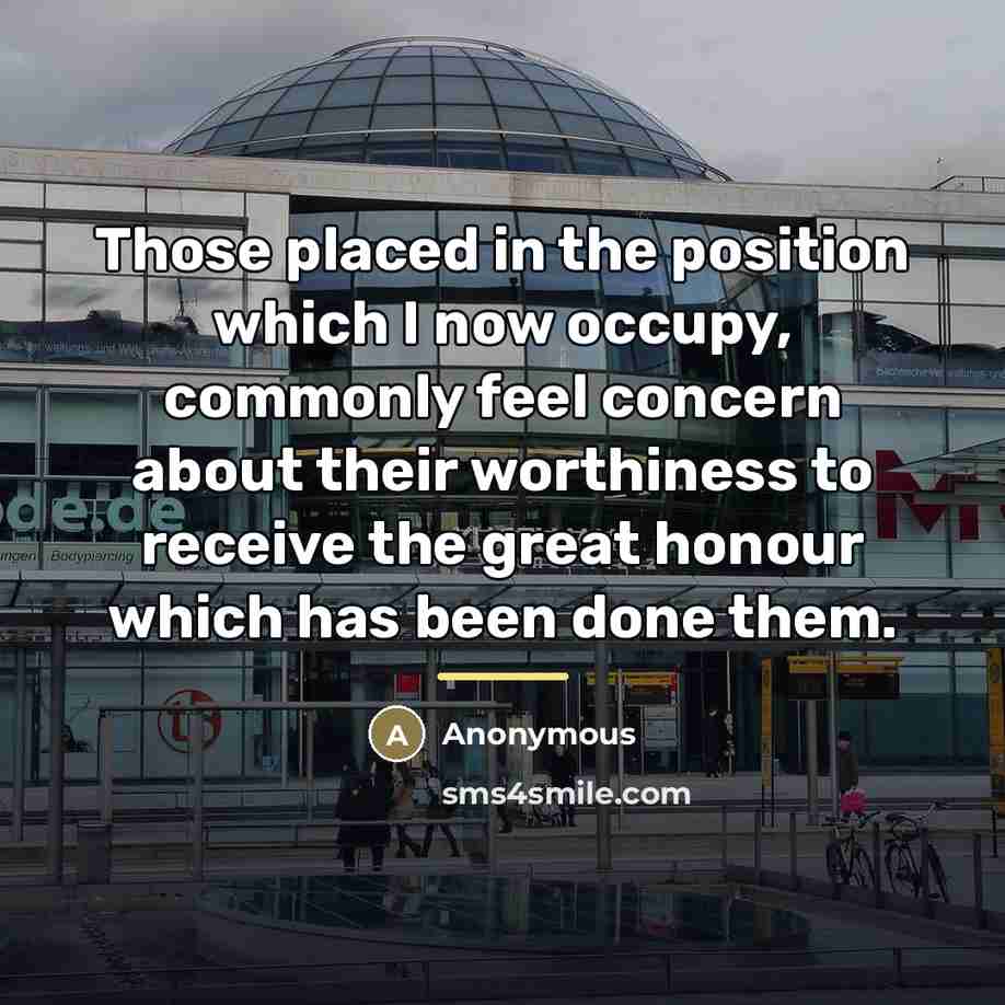 “Those placed in the position which I now occupy, commonly…” quote by Anonymous