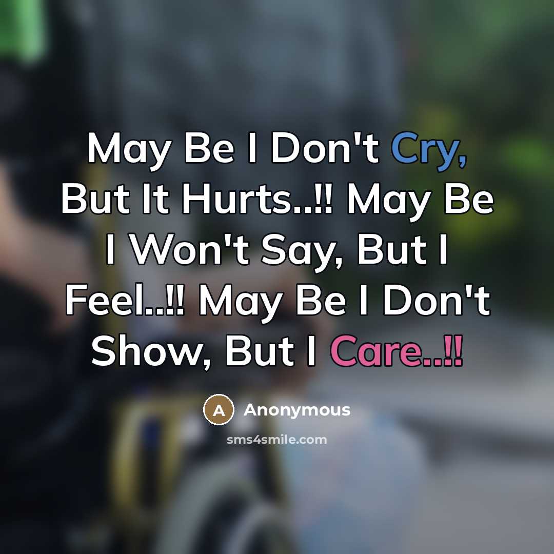 “May Be I Don't Cry, But It Hurts..!! May Be…” quote by Anonymous
