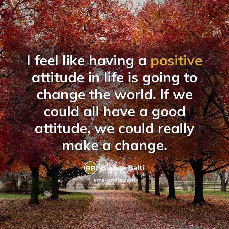 “I feel like having a positive attitude in life is…” quote by Bianca Balti