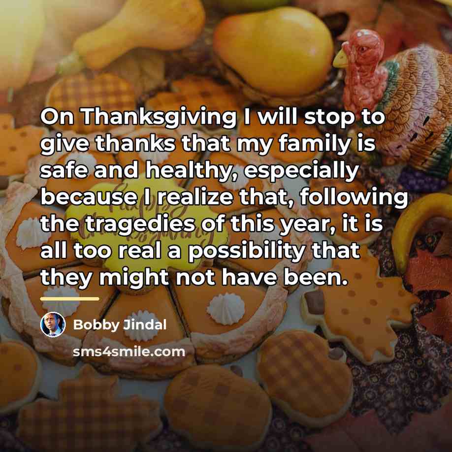 “On Thanksgiving I will stop to give thanks that my…” quote by Bobby Jindal
