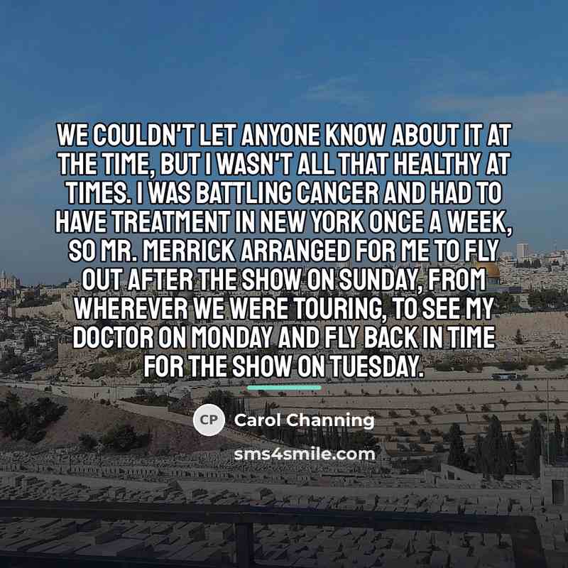 “We couldn't let anyone know about it at the time,…” quote by Carol Channing