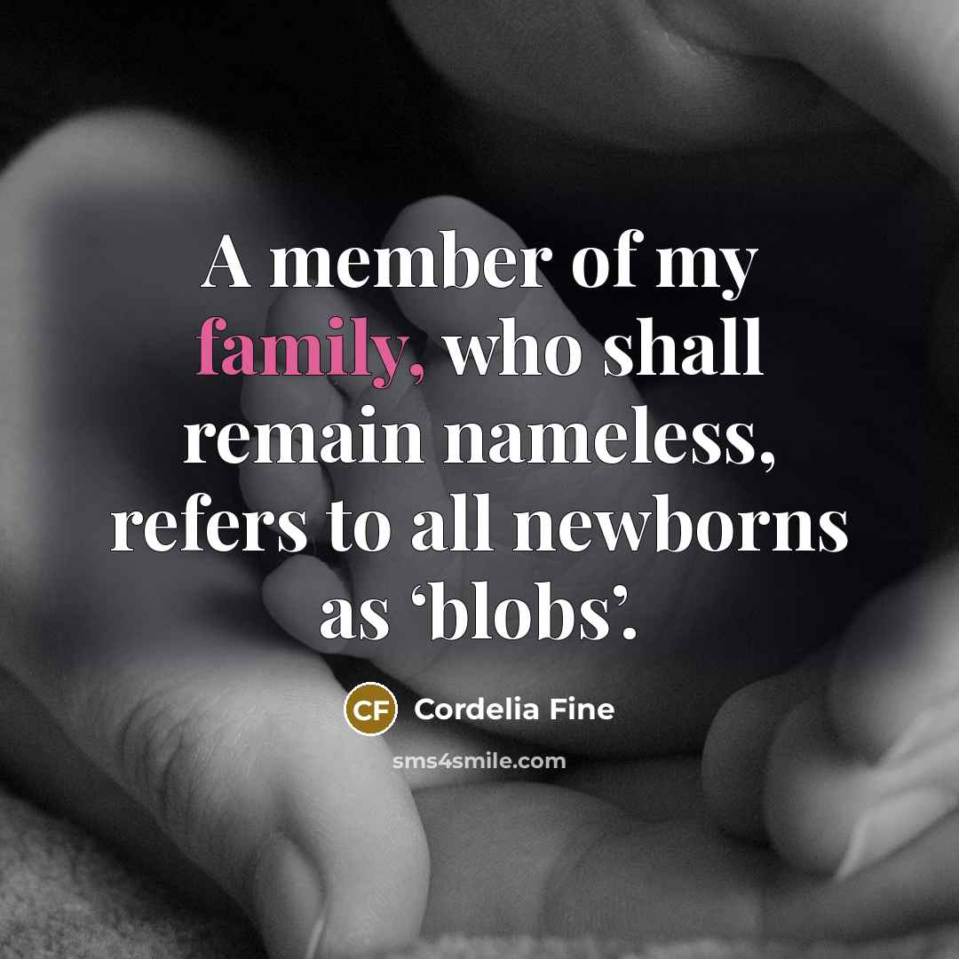 “A member of my family, who shall remain nameless, refers…” quote by Cordelia Fine