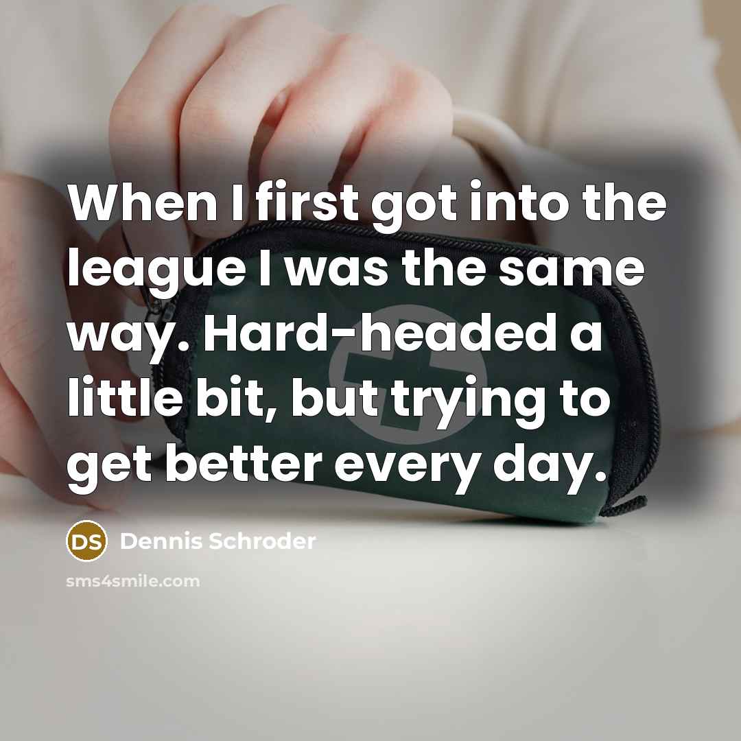 “When I first got into the league I was the…” quote by Dennis Schroder