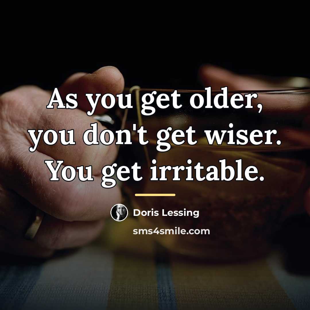 “As you get older, you don't get wiser. You get…” quote by Doris Lessing