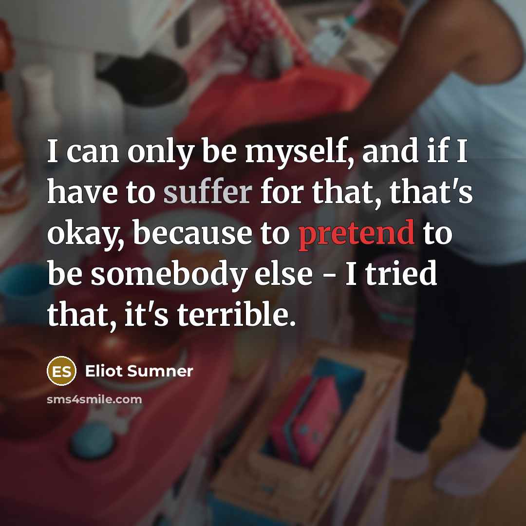 “I can only be myself, and if I have to…” quote by Eliot Sumner