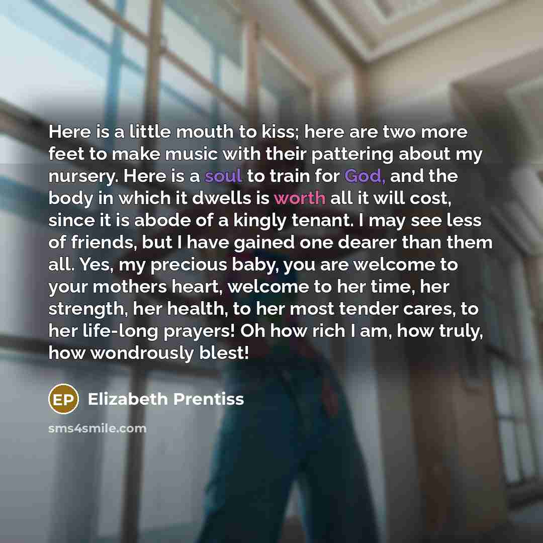 “Here is a little mouth to kiss; here are two…” quote by Elizabeth Prentiss
