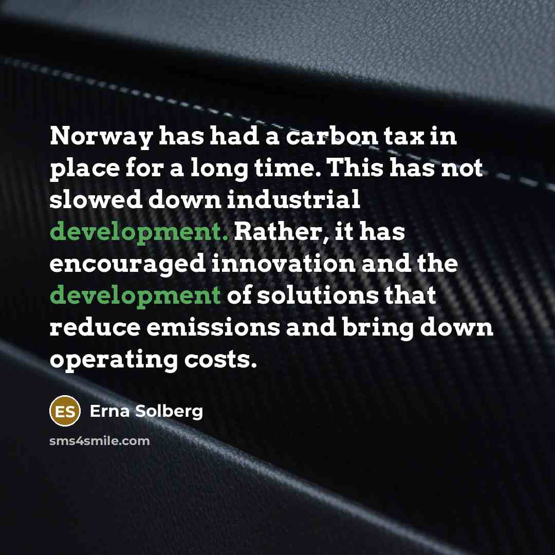 “Norway has had a carbon tax in place for a…” quote by Erna Solberg
