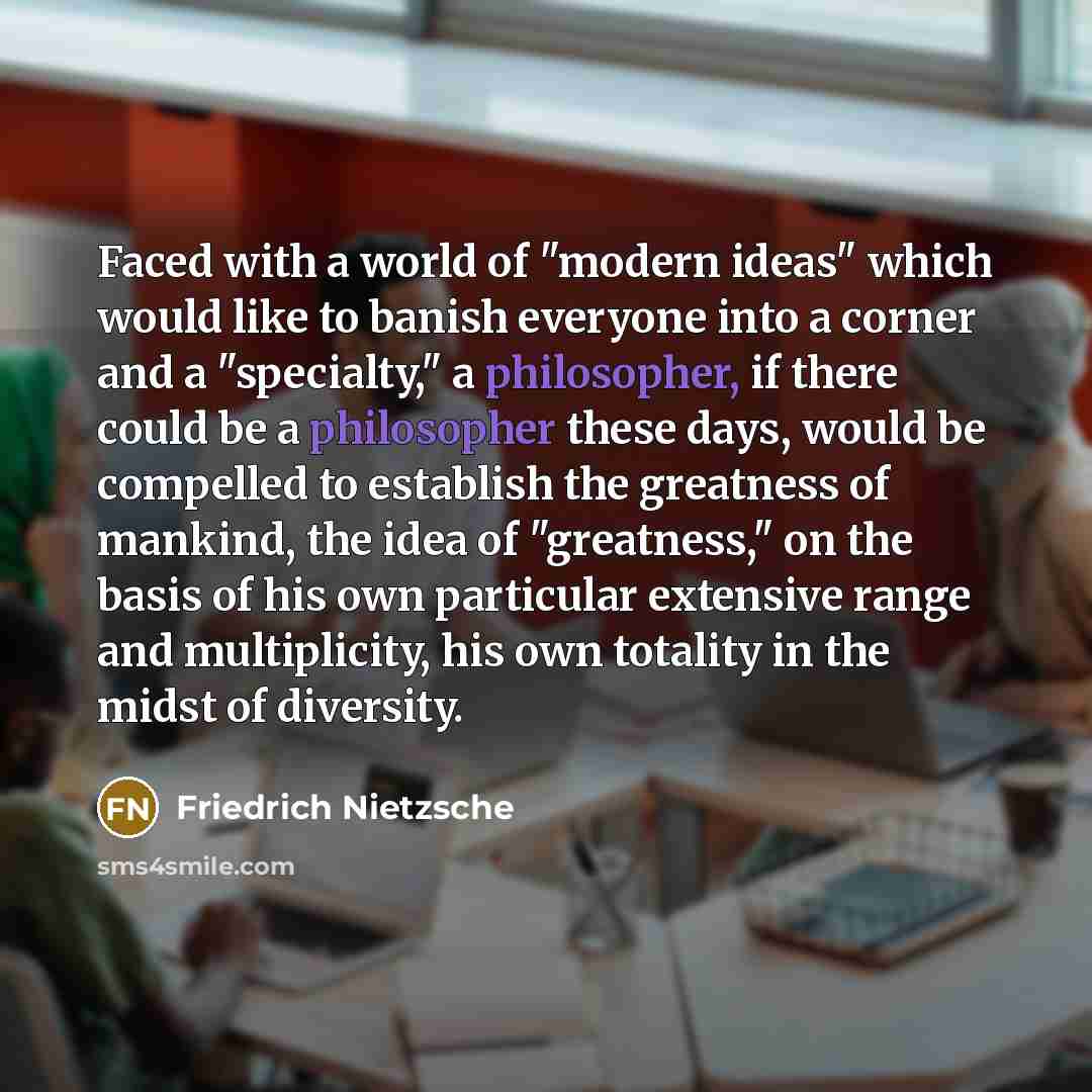 “Faced with a world of "modern ideas" which would like…” quote by Friedrich Nietzsche