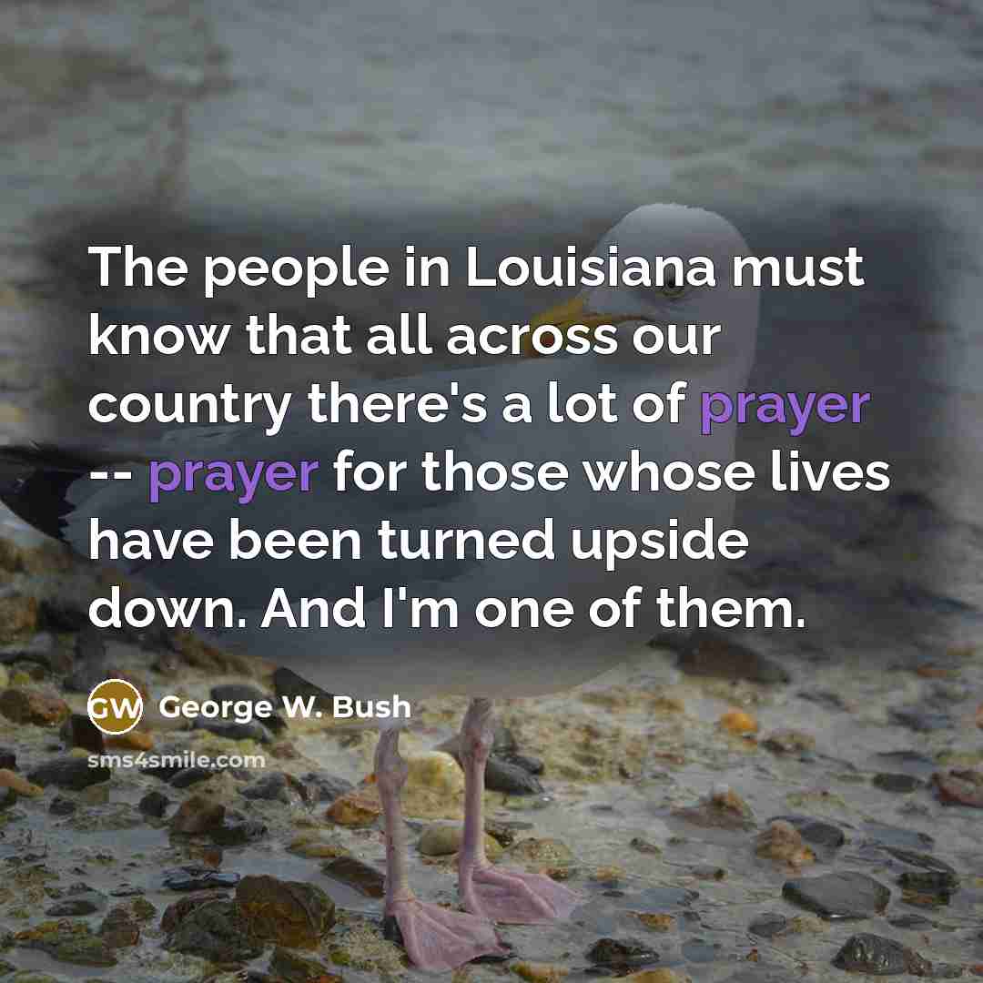“The people in Louisiana must know that all across our…” quote by George W. Bush