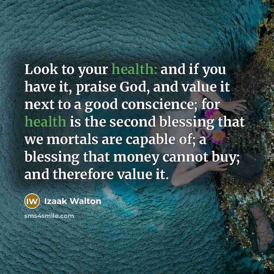 “Look to your health: and if you have it, praise…” quote by Izaak Walton