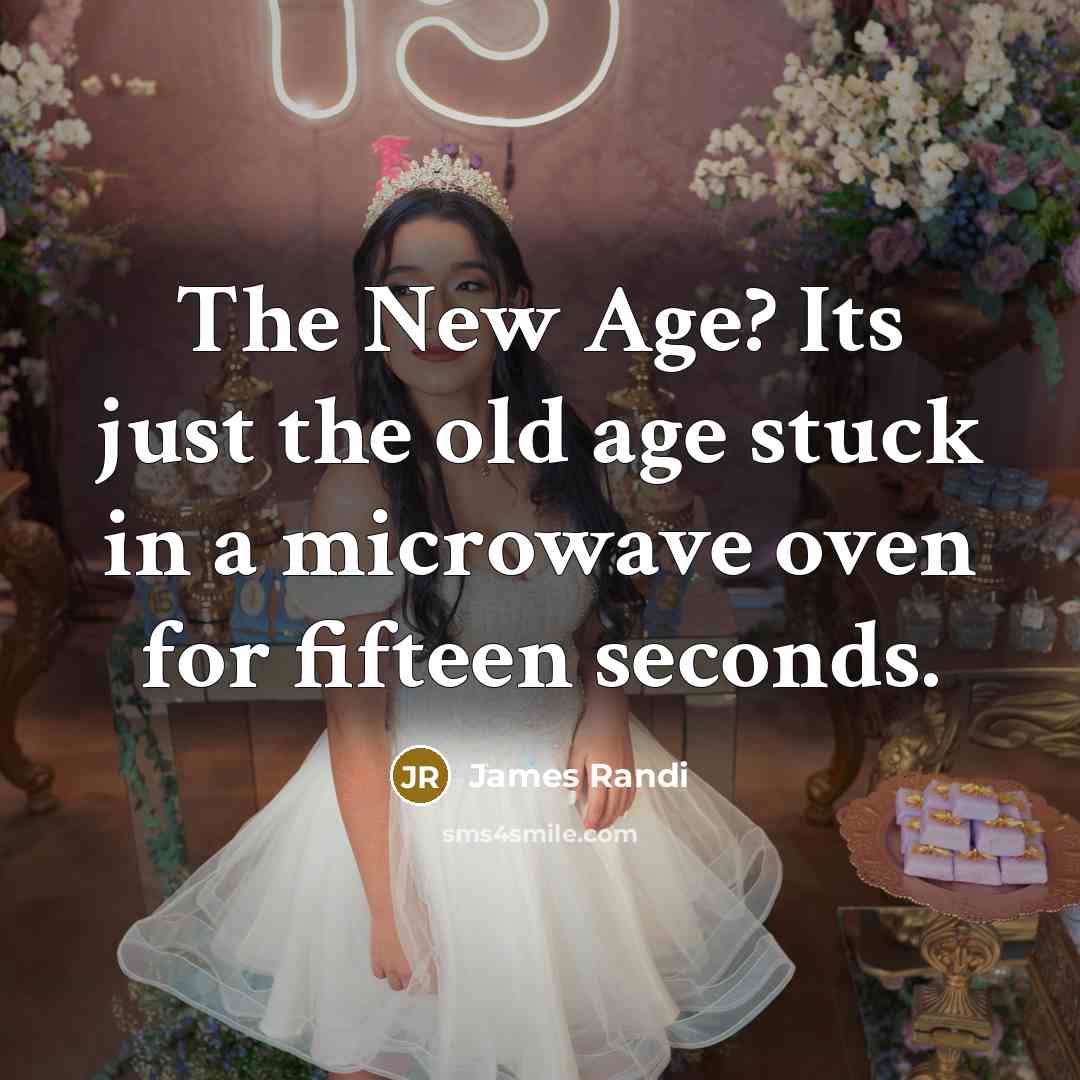 “The New Age? Its just the old age stuck in…” quote by James Randi