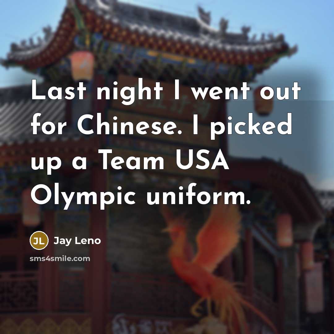“Last night I went out for Chinese. I picked up…” quote by Jay Leno
