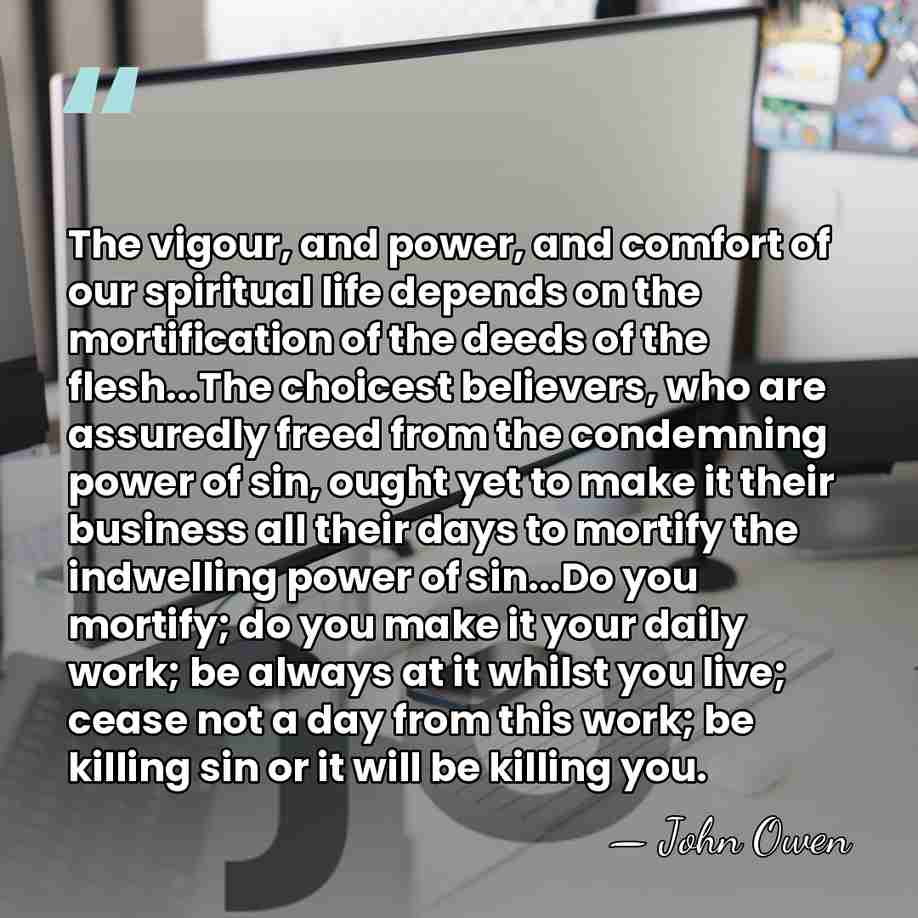The vigour, and power, and comfort of our spiritual life depends on&hellip; - John Owen