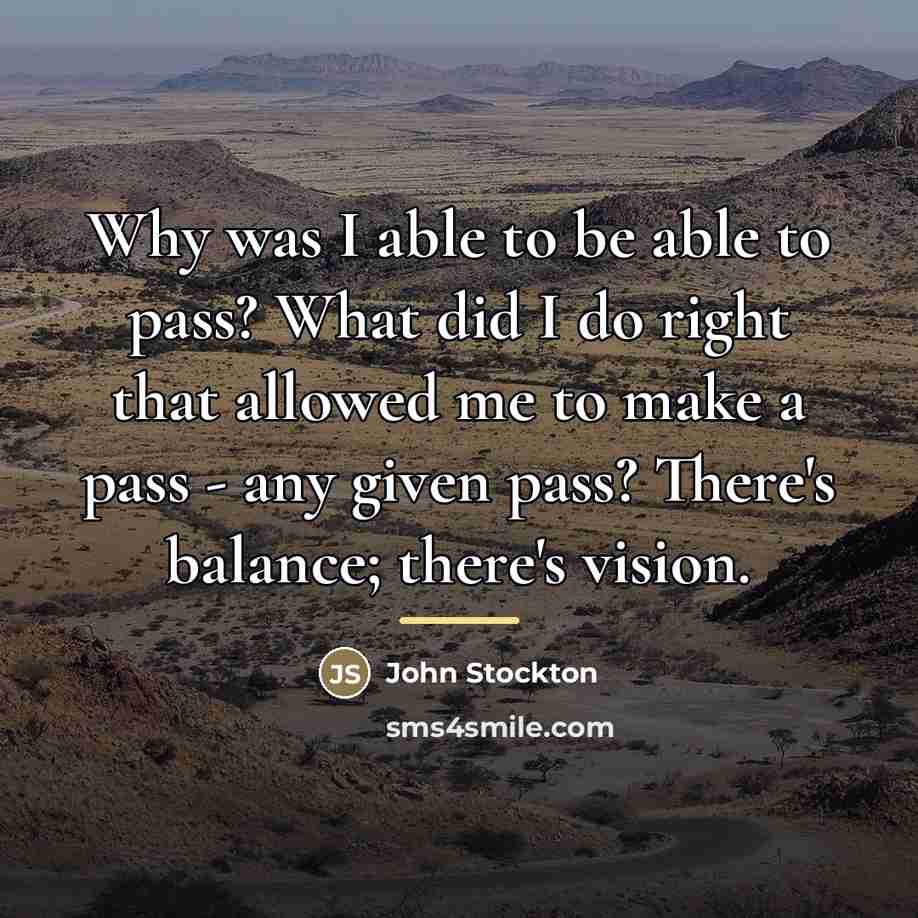 “Why was I able to be able to pass? What…” quote by John Stockton
