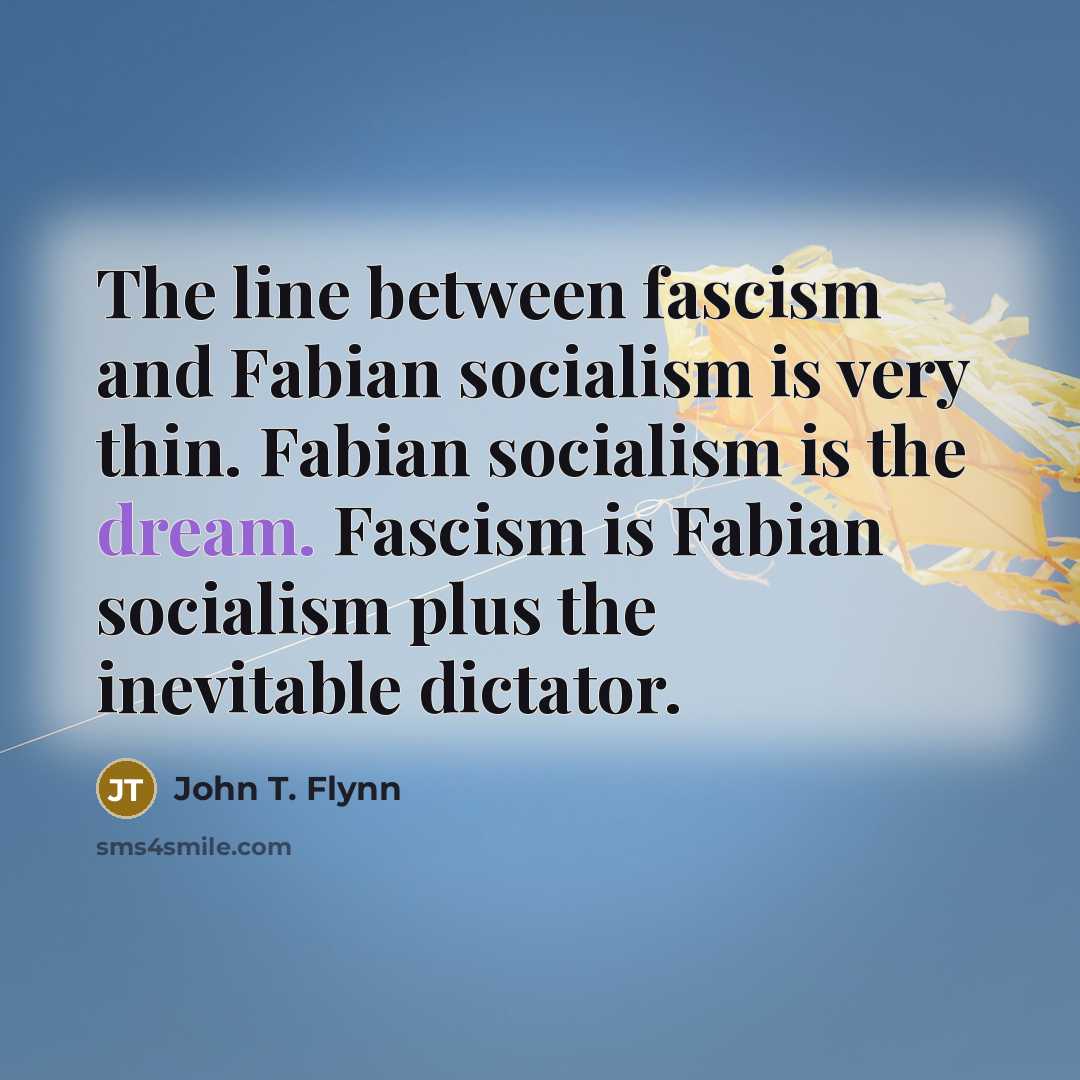 “The line between fascism and Fabian socialism is very thin.…” quote by John T. Flynn