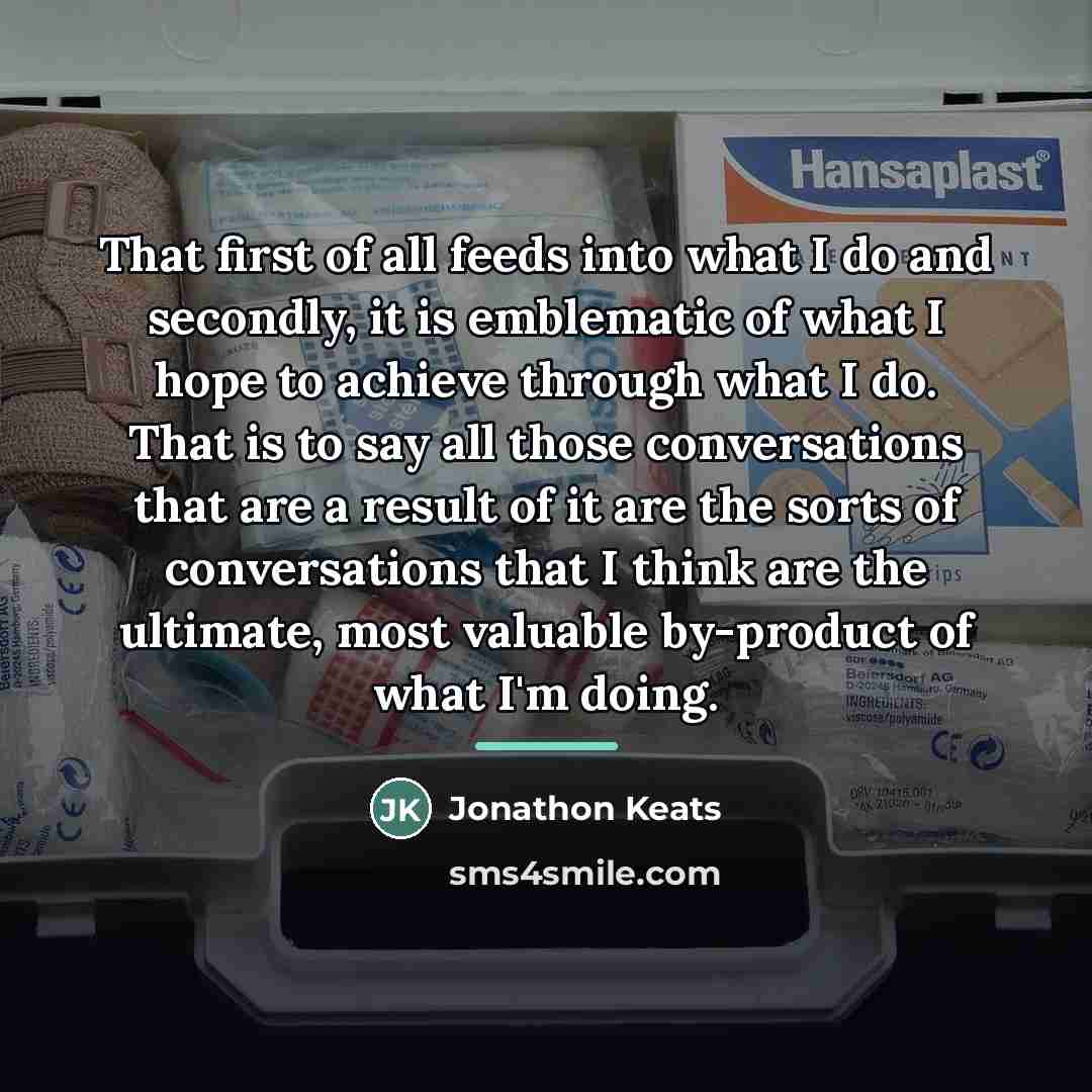 “That first of all feeds into what I do and…” quote by Jonathon Keats