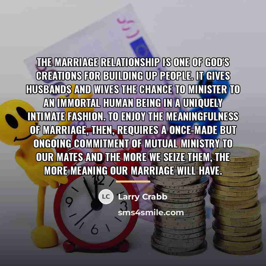 “The marriage relationship is one of God's creations for building…” quote by Larry Crabb