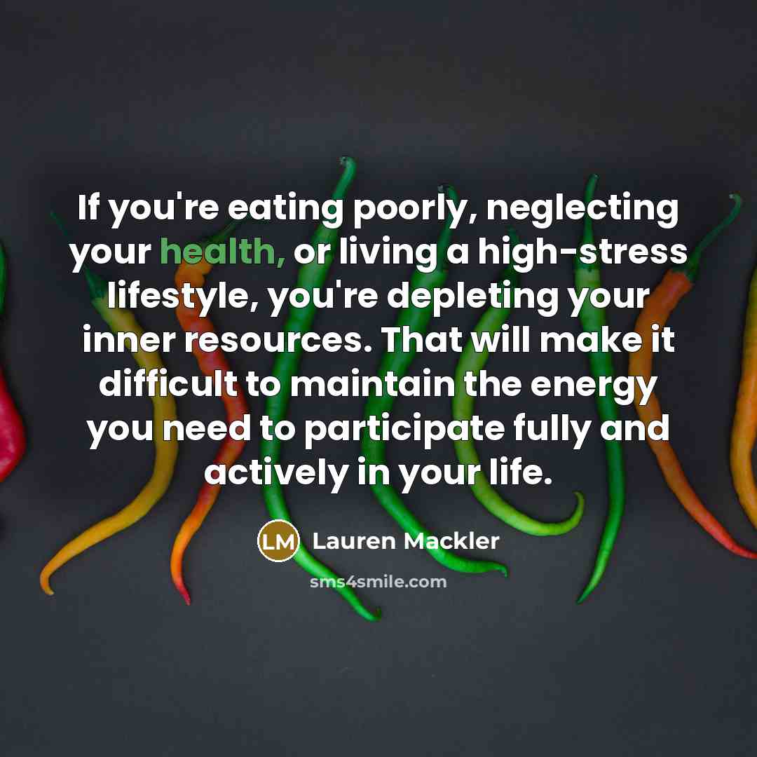 “If you're eating poorly, neglecting your health, or living a…” quote by Lauren Mackler