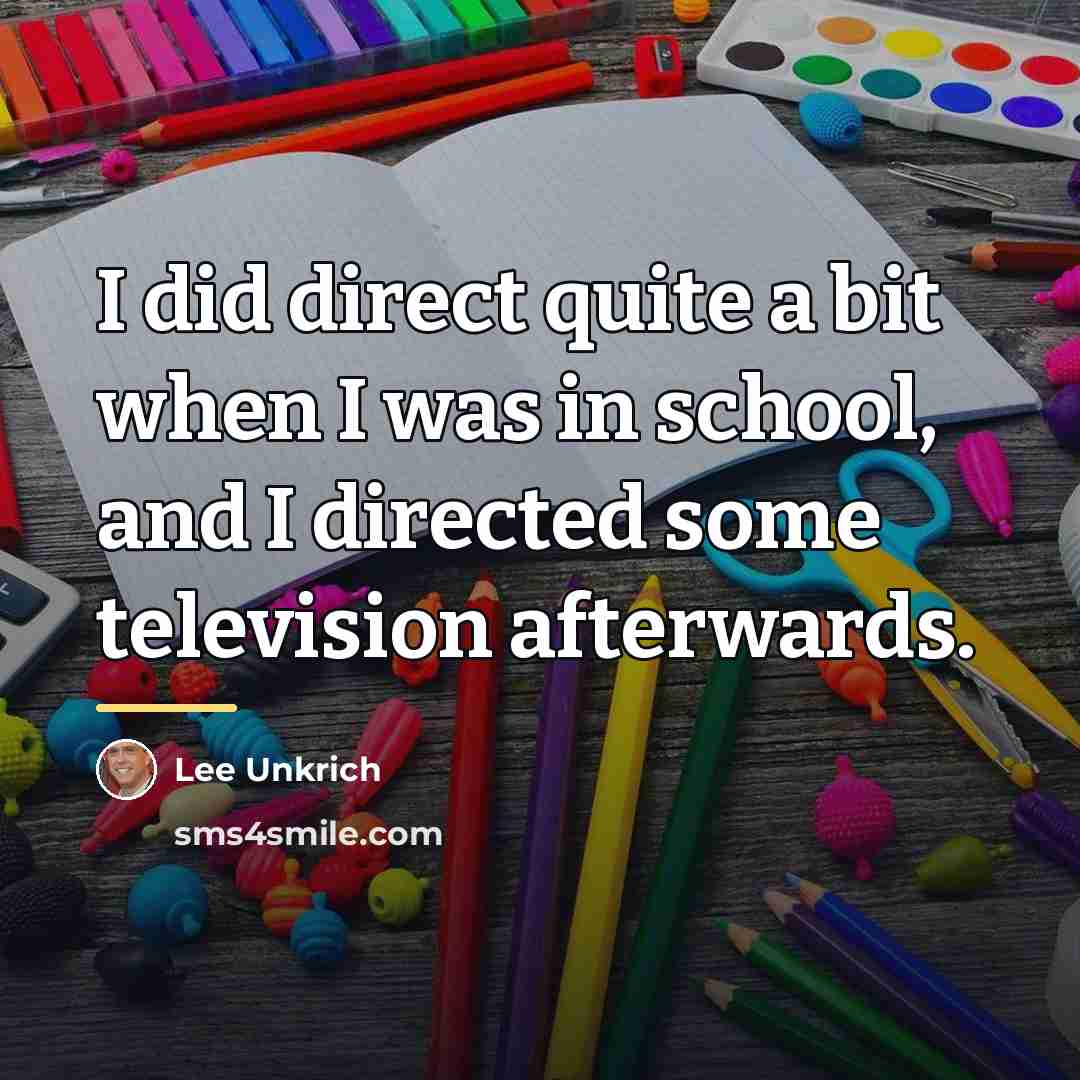 “I did direct quite a bit when I was in…” quote by Lee Unkrich
