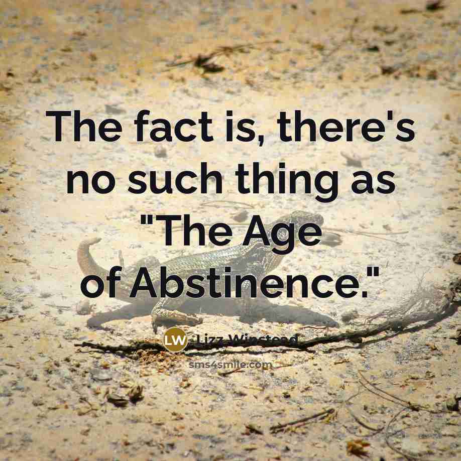 “The fact is, there's no such thing as "The Age…” quote by Lizz Winstead