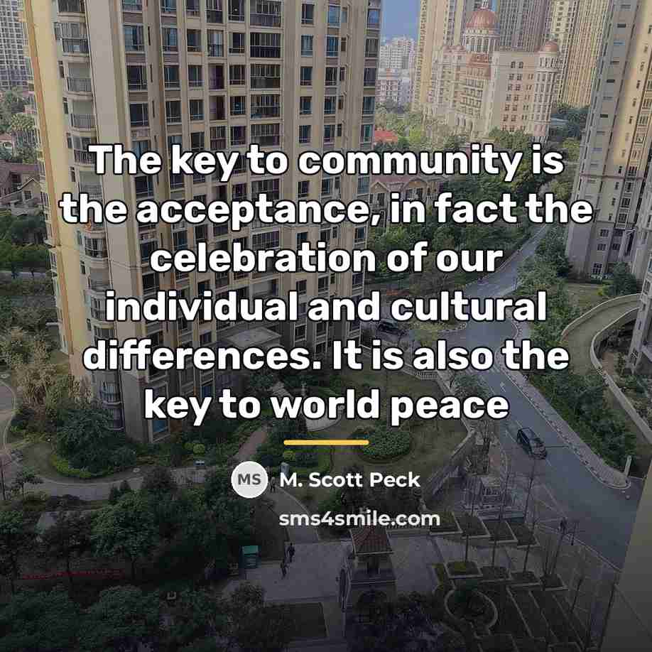 “The key to community is the acceptance, in fact the…” quote by M. Scott Peck