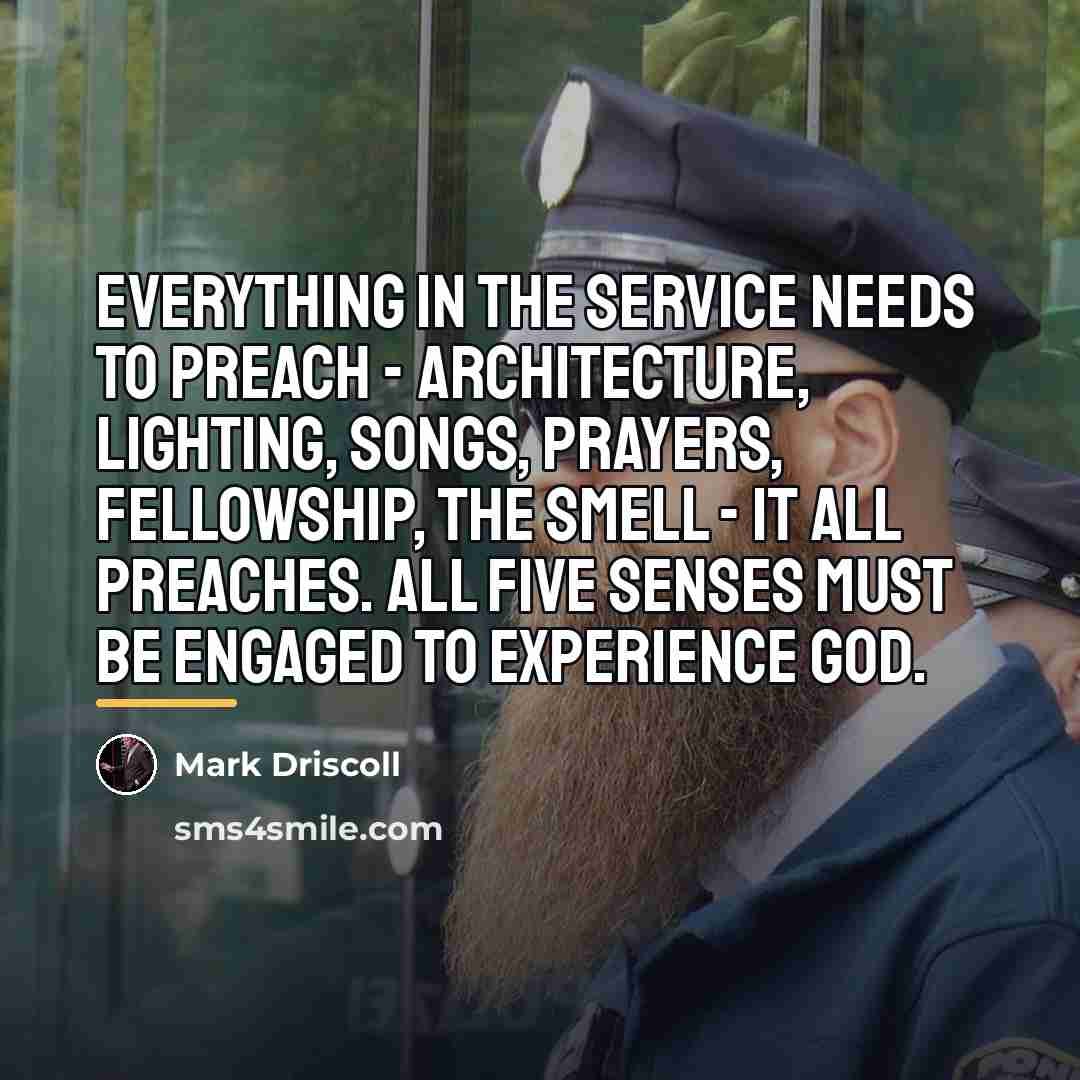 “Everything in the service needs to preach - architecture, lighting,…” quote by Mark Driscoll