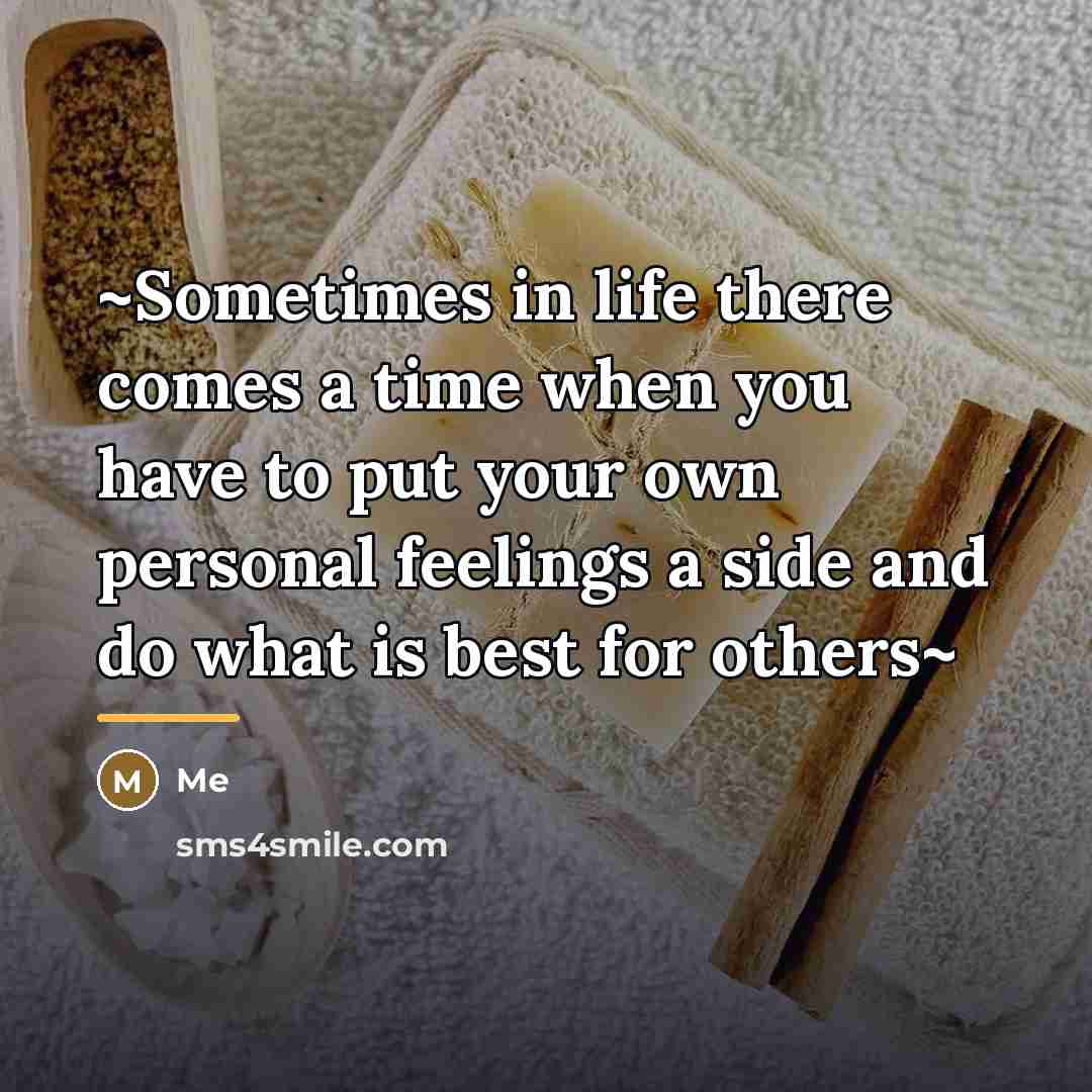 “~Sometimes in life there comes a time when you have…” quote by Me