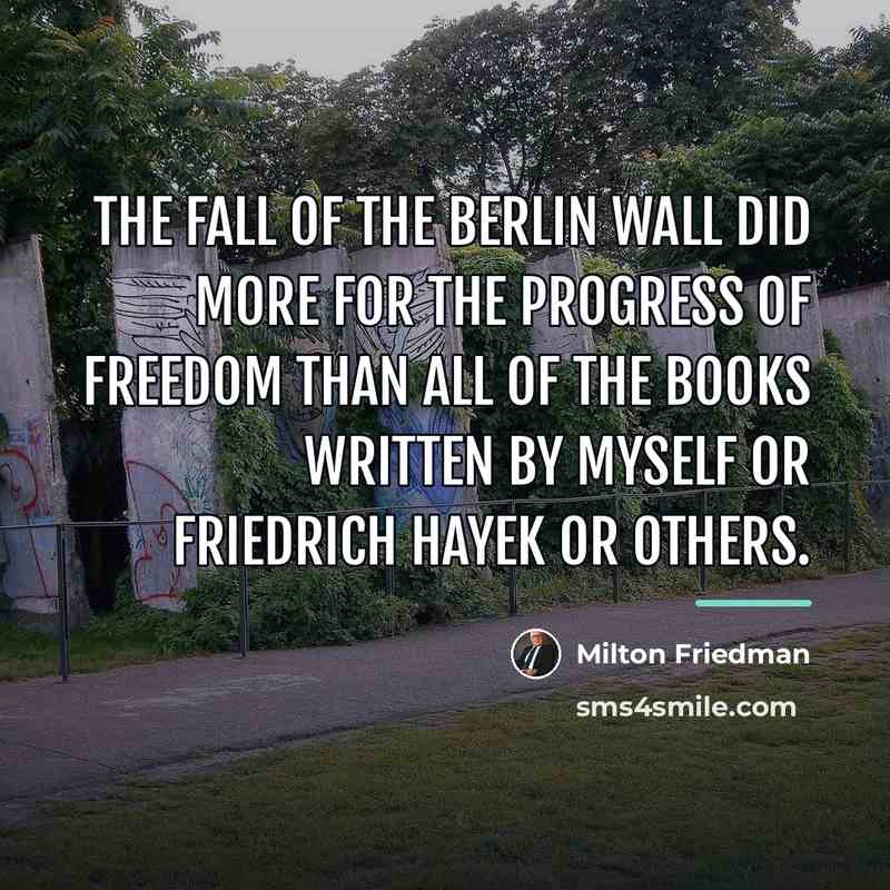 “The fall of the Berlin Wall did more for the…” quote by Milton Friedman