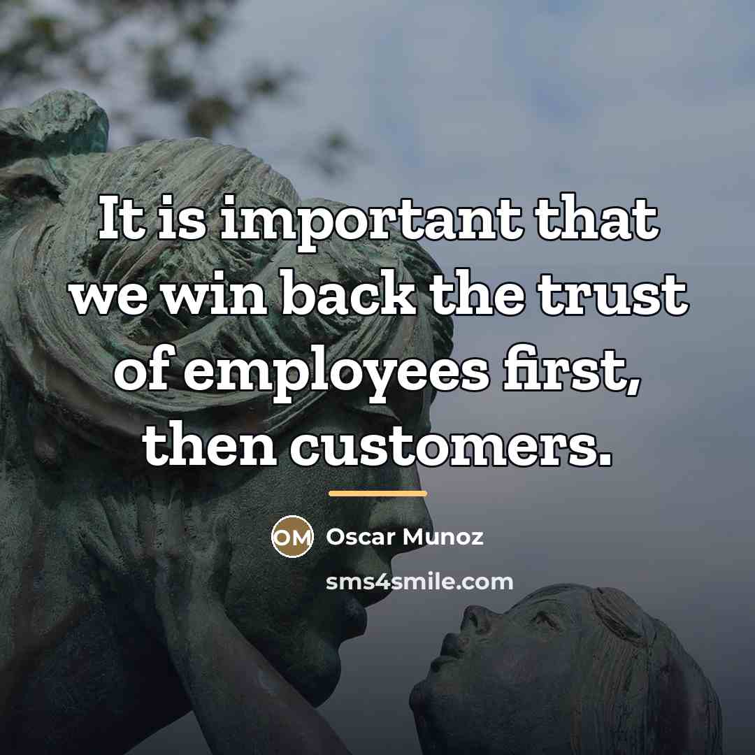 “It is important that we win back the trust of…” quote by Oscar Munoz