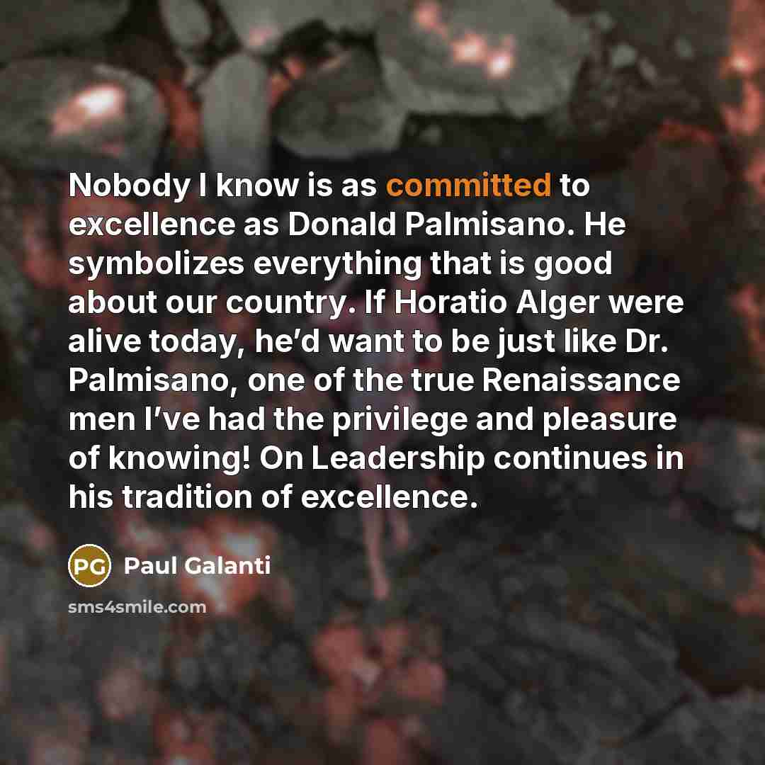 “Nobody I know is as committed to excellence as Donald…” quote by Paul Galanti