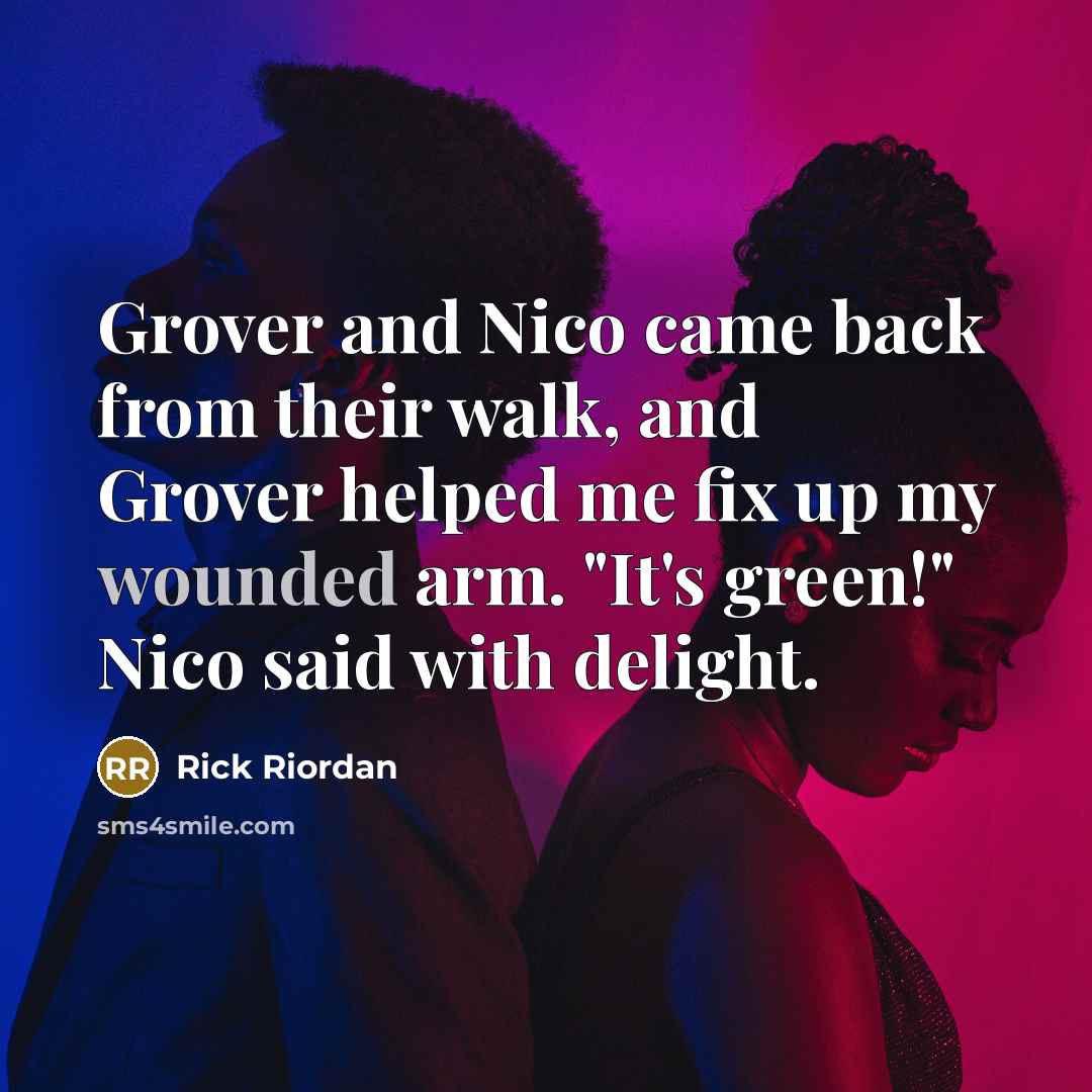 “Grover and Nico came back from their walk, and Grover…” quote by Rick Riordan