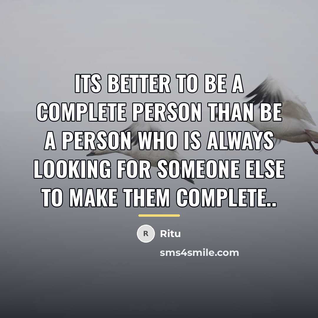 “Its better to be a complete person than be a…” quote by Ritu