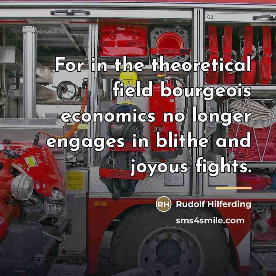 “For in the theoretical field bourgeois economics no longer engages…” quote by Rudolf Hilferding