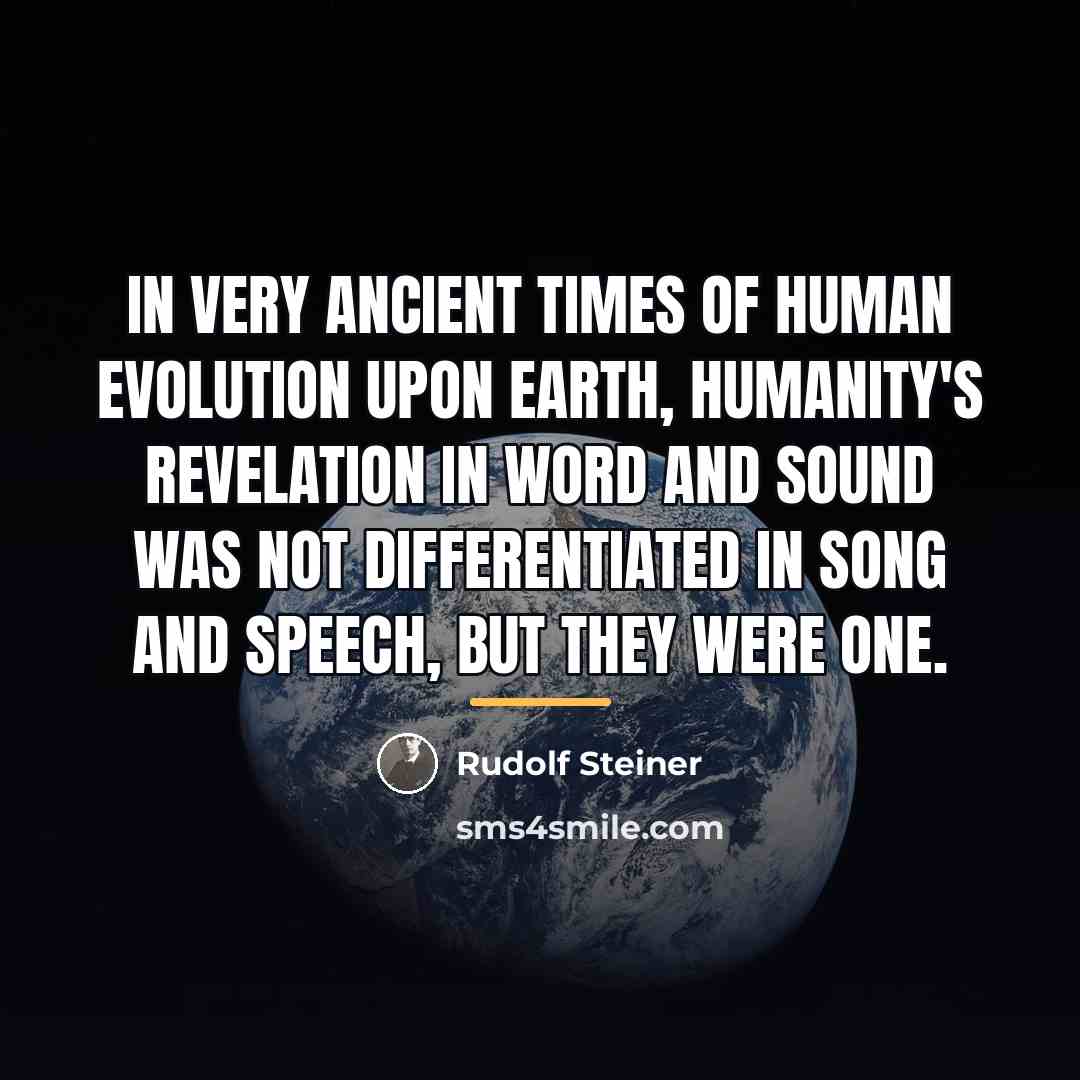 “In very ancient times of human evolution upon earth, humanity's…” quote by Rudolf Steiner
