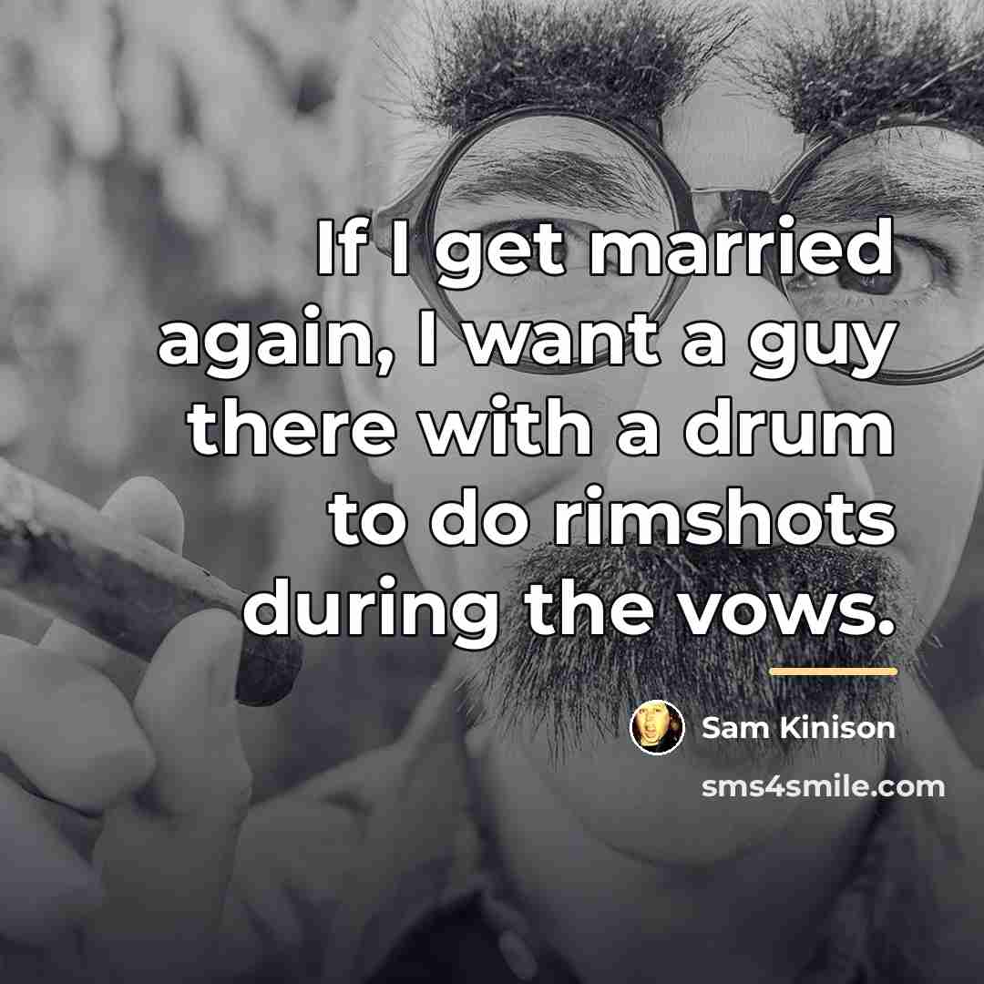 “If I get married again, I want a guy there…” quote by Sam Kinison