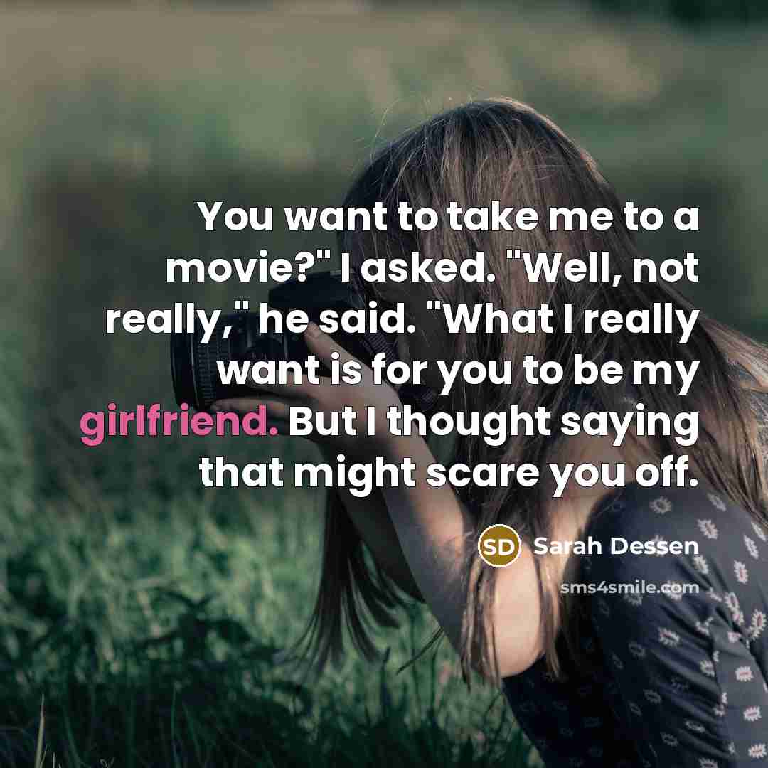 “You want to take me to a movie?" I asked.…” quote by Sarah Dessen