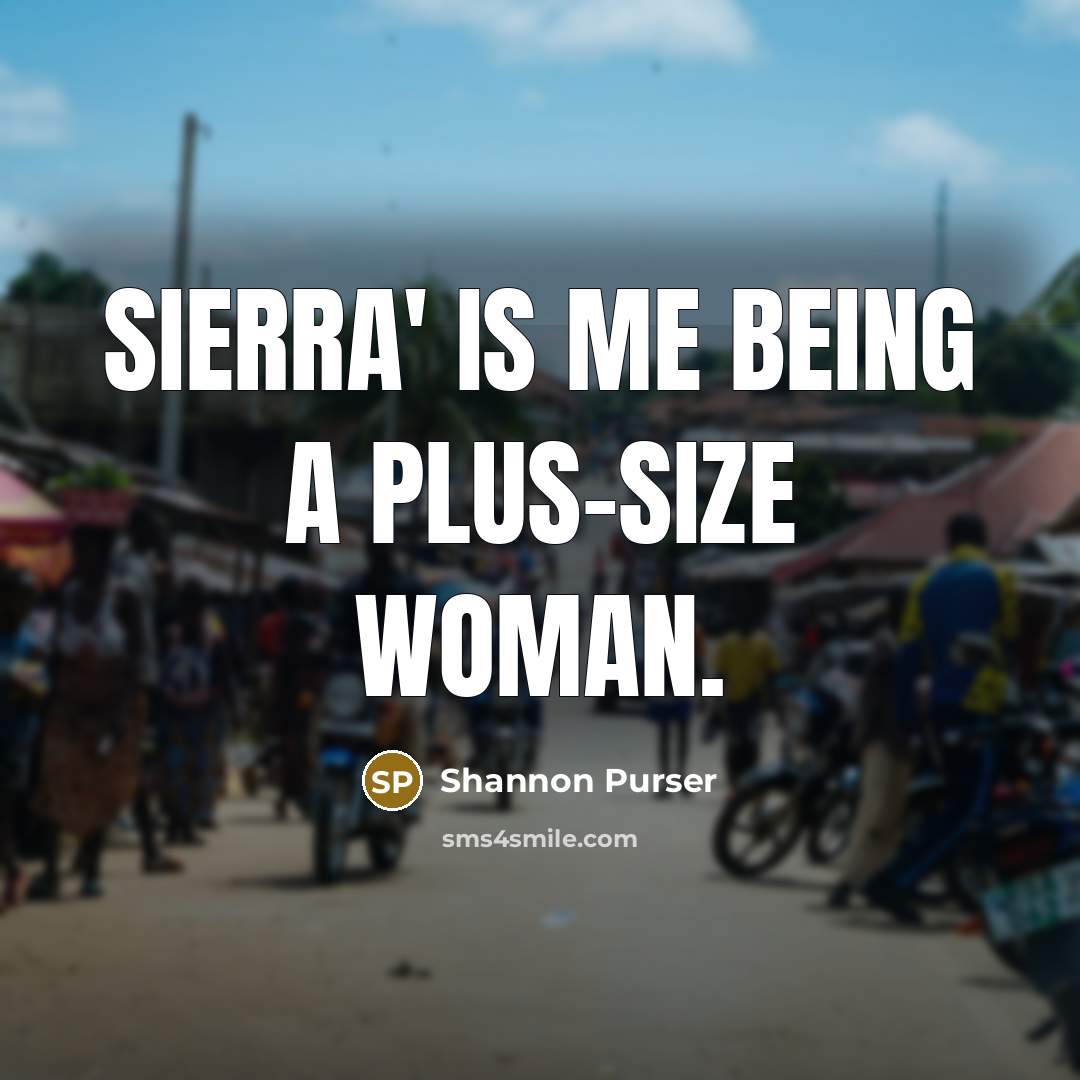 “Sierra' is me being a plus-size woman.…” quote by Shannon Purser